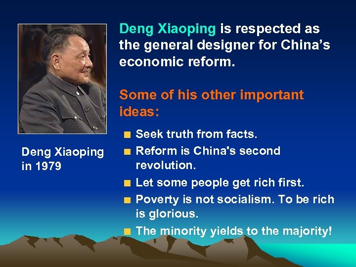 Deng Xiaoping is respected as the general designer for China’s economic reform. Some of