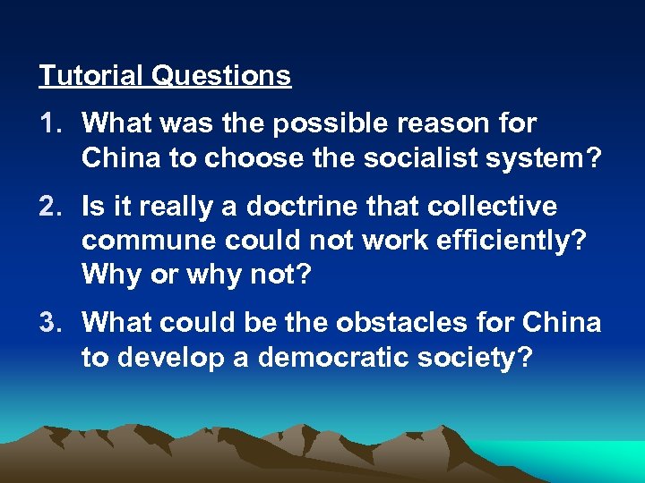 Tutorial Questions 1. What was the possible reason for China to choose the socialist