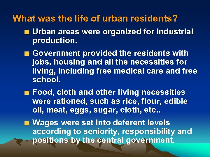 What was the life of urban residents? Urban areas were organized for industrial production.