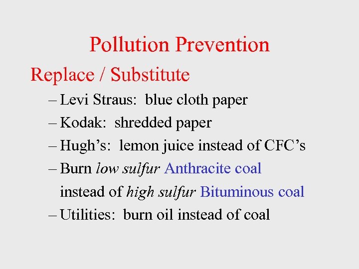 Pollution Prevention Replace / Substitute – Levi Straus: blue cloth paper – Kodak: shredded