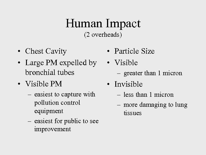Human Impact (2 overheads) • Chest Cavity • Large PM expelled by bronchial tubes