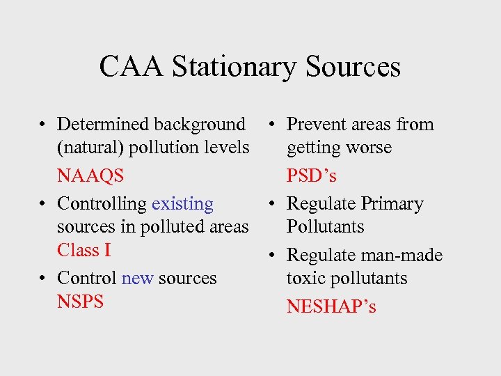 CAA Stationary Sources • Determined background • Prevent areas from (natural) pollution levels getting