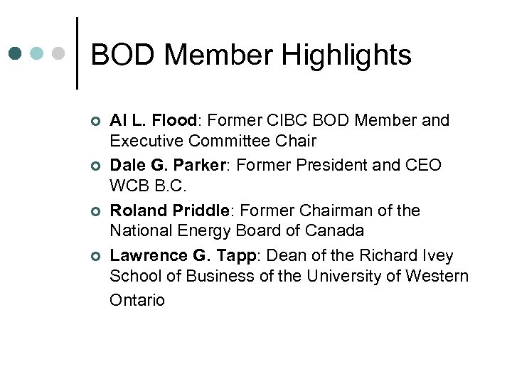 BOD Member Highlights ¢ ¢ Al L. Flood: Former CIBC BOD Member and Executive