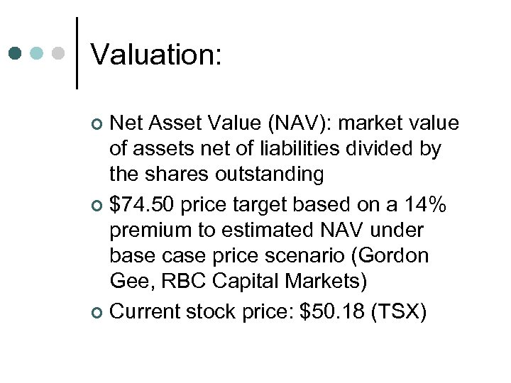 Valuation: Net Asset Value (NAV): market value of assets net of liabilities divided by