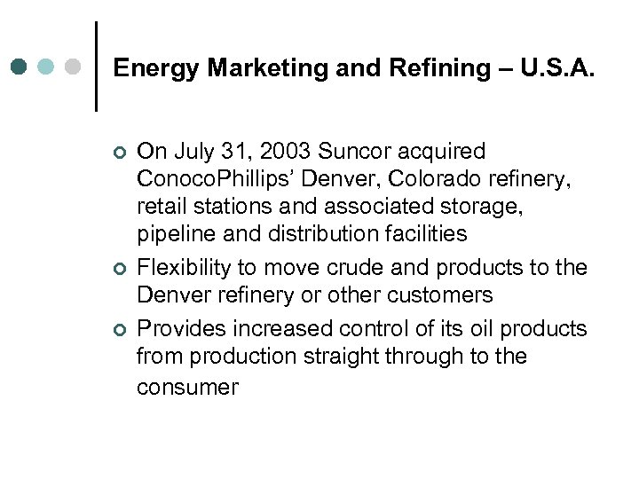 Energy Marketing and Refining – U. S. A. ¢ ¢ ¢ On July 31,