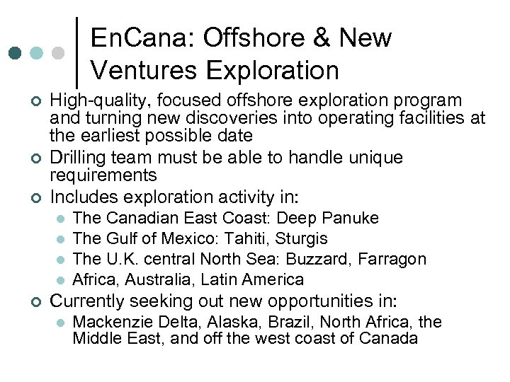 En. Cana: Offshore & New Ventures Exploration ¢ ¢ ¢ High-quality, focused offshore exploration