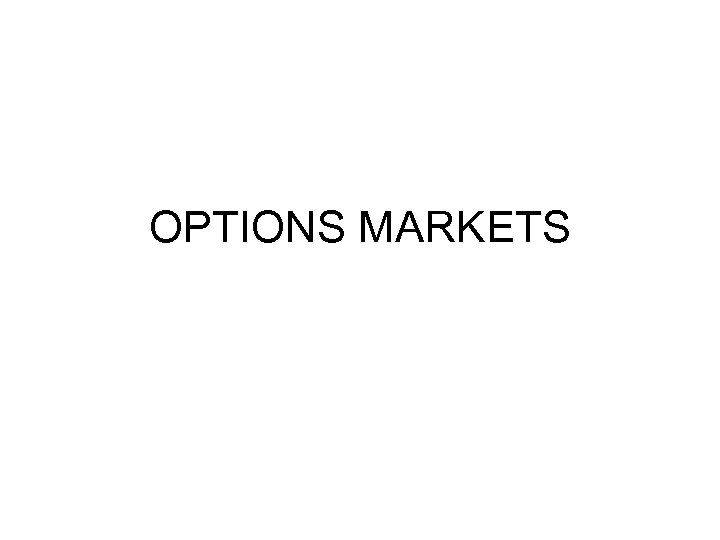 OPTIONS MARKETS 