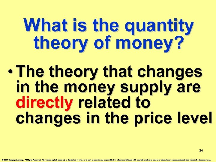 What is the quantity theory of money? • The theory that changes in the