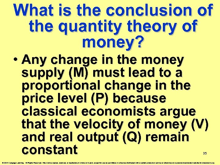 What is the conclusion of the quantity theory of money? • Any change in