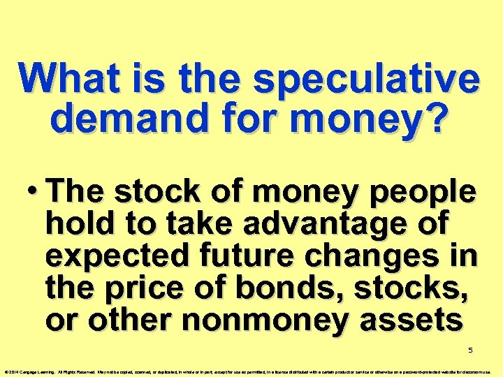 What is the speculative demand for money? • The stock of money people hold