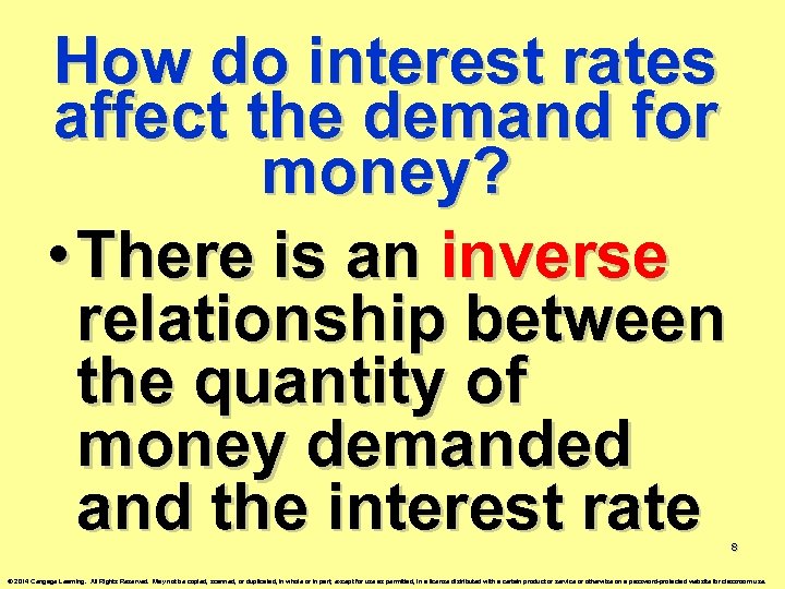 How do interest rates affect the demand for money? • There is an inverse