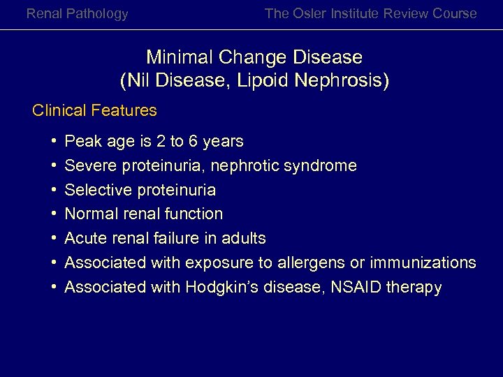 Renal Pathology The Osler Institute Review Course Minimal Change Disease (Nil Disease, Lipoid Nephrosis)