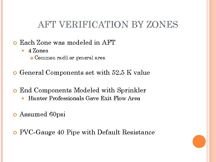 AFT VERIFICATION BY ZONES Each Zone was modeled in AFT 4 Zones Common radii