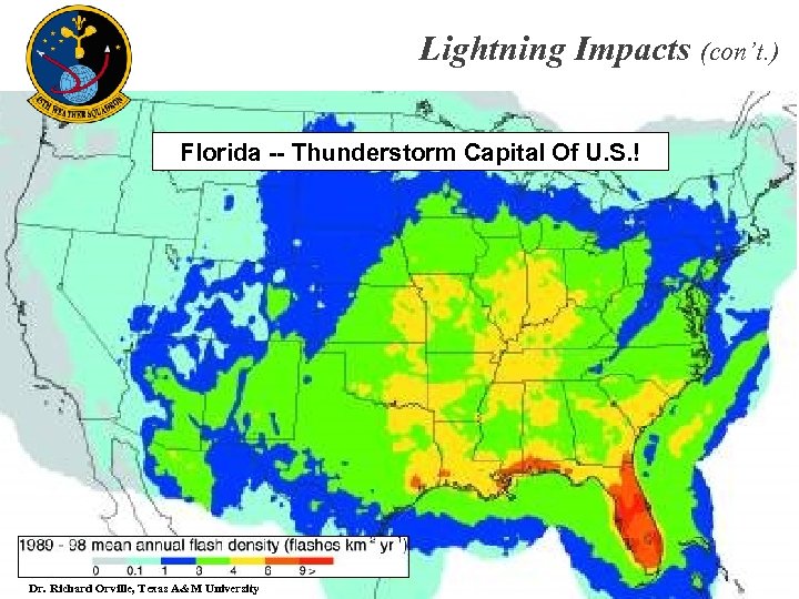 Lightning Impacts (con’t. ) Florida -- Thunderstorm Capital Of U. S. ! Dr. Richard