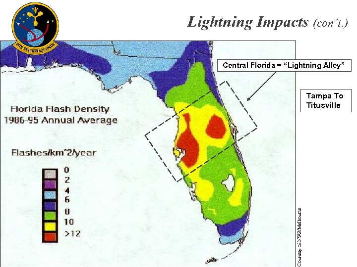 Lightning Impacts (con’t. ) Central Florida = “Lightning Alley” Courtesy of NWS/Melbourne Tampa To