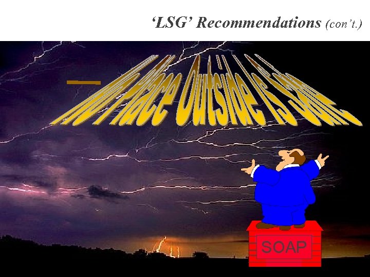 ‘LSG’ Recommendations (con’t. ) SOAP 