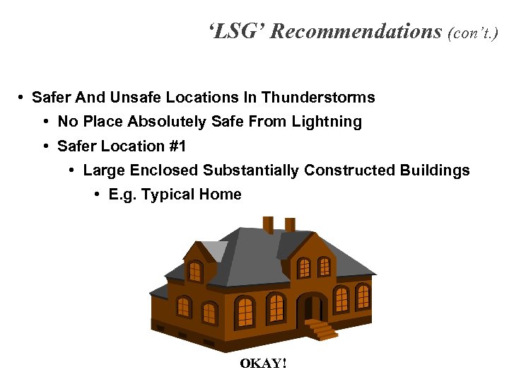 ‘LSG’ Recommendations (con’t. ) • Safer And Unsafe Locations In Thunderstorms • No Place