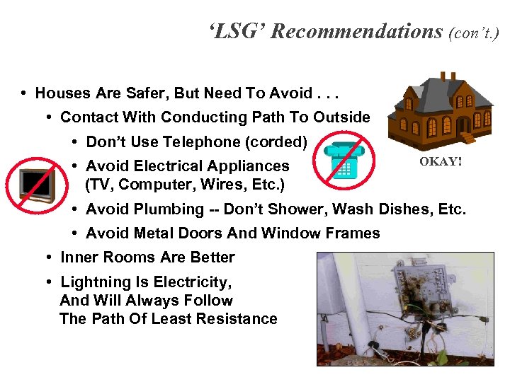 ‘LSG’ Recommendations (con’t. ) • Houses Are Safer, But Need To Avoid. . .