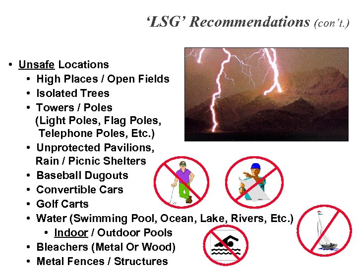 ‘LSG’ Recommendations (con’t. ) • Unsafe Locations • High Places / Open Fields •