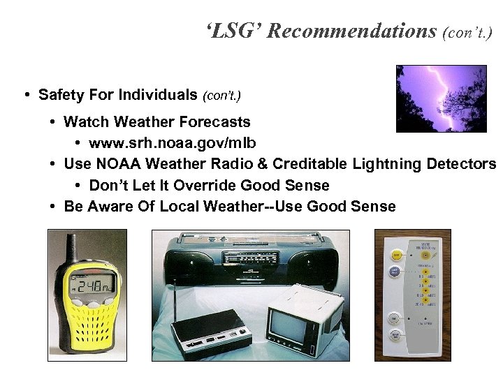 ‘LSG’ Recommendations (con’t. ) • Safety For Individuals (con’t. ) • Watch Weather Forecasts