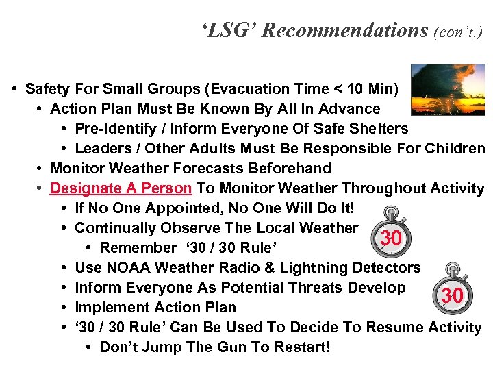 ‘LSG’ Recommendations (con’t. ) • Safety For Small Groups (Evacuation Time < 10 Min)