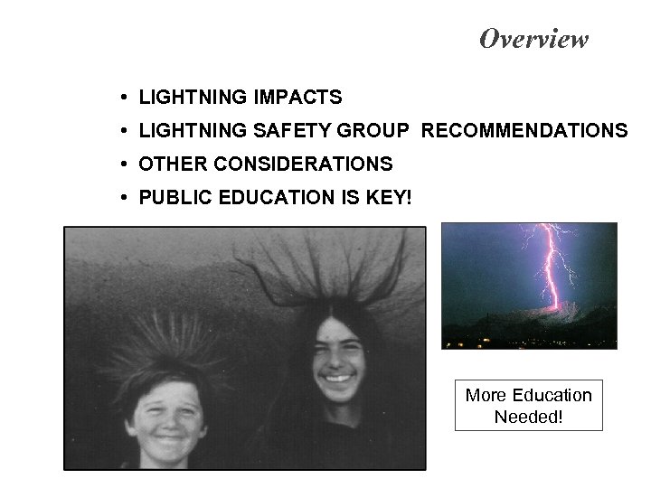 Overview • LIGHTNING IMPACTS • LIGHTNING SAFETY GROUP RECOMMENDATIONS • OTHER CONSIDERATIONS • PUBLIC