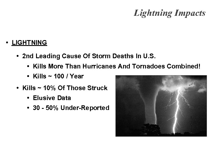 Lightning Impacts • LIGHTNING • 2 nd Leading Cause Of Storm Deaths In U.