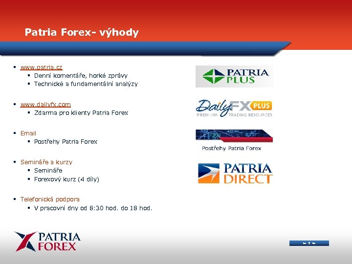 Patria Forex- výhody § www. patria. cz § Denní komentáře, horké zprávy § Technické