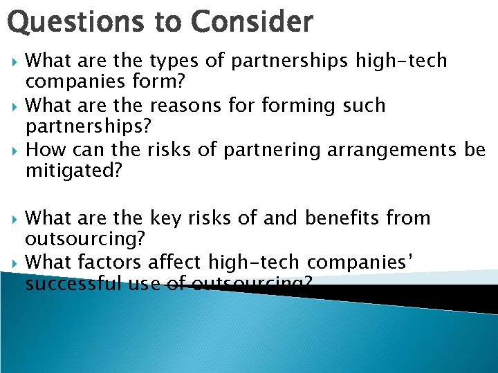 Questions to Consider What are the types of partnerships high-tech companies form? What are