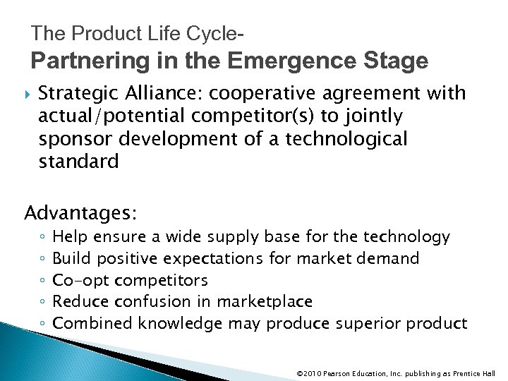 The Product Life Cycle- Partnering in the Emergence Stage Strategic Alliance: cooperative agreement with