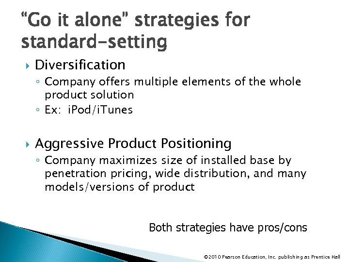 “Go it alone” strategies for standard-setting Diversification ◦ Company offers multiple elements of the