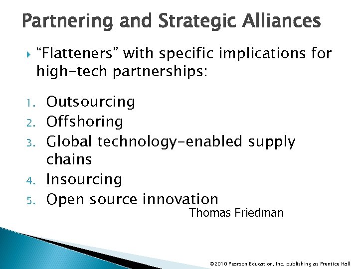 Partnering and Strategic Alliances 1. 2. 3. 4. 5. “Flatteners” with specific implications for