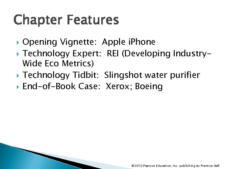 Chapter Features Opening Vignette: Apple i. Phone Technology Expert: REI (Developing Industry. Wide Eco