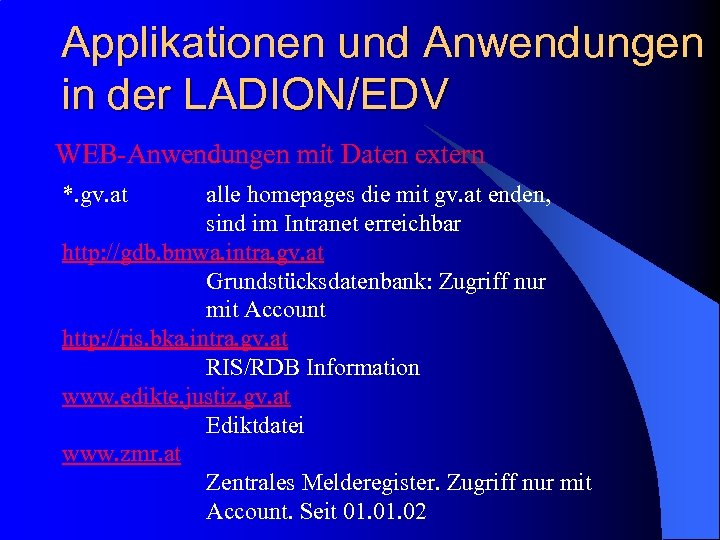 Applikationen und Anwendungen in der LADION/EDV WEB-Anwendungen mit Daten extern *. gv. at alle