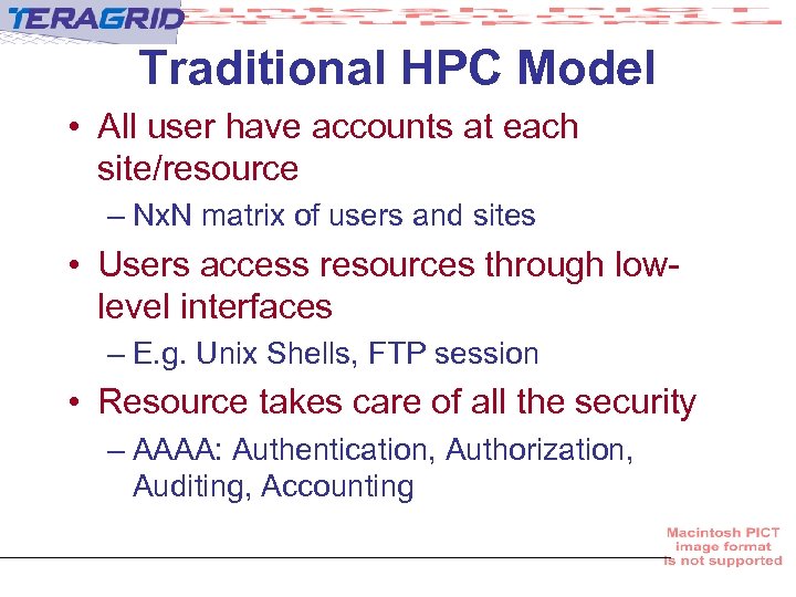 Traditional HPC Model • All user have accounts at each site/resource – Nx. N