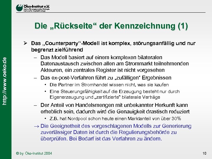 http: //www. oeko. de Die „Rückseite“ der Kennzeichnung (1) Ø Das „Counterparty“-Modell ist komplex,
