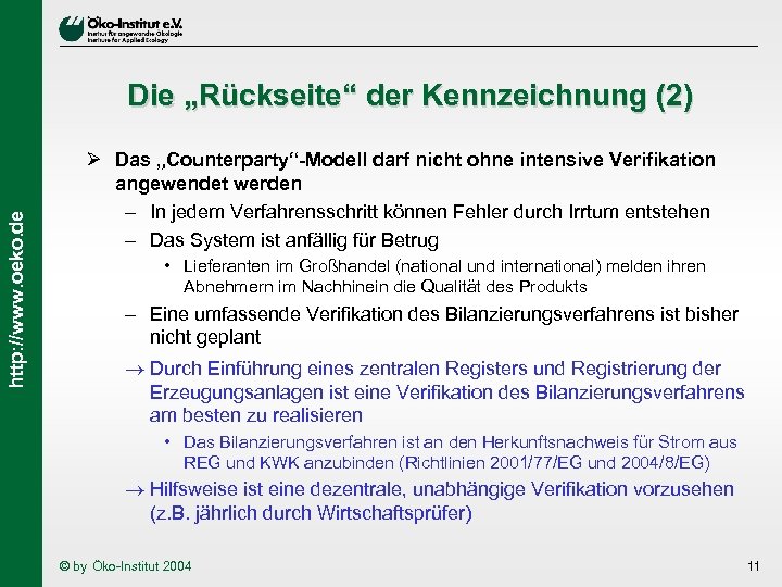 http: //www. oeko. de Die „Rückseite“ der Kennzeichnung (2) Ø Das „Counterparty“-Modell darf nicht