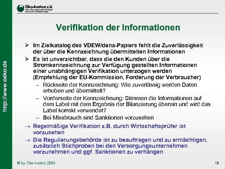 http: //www. oeko. de Verifikation der Informationen Ø Im Zielkatalog des VDEW/dena-Papiers fehlt die