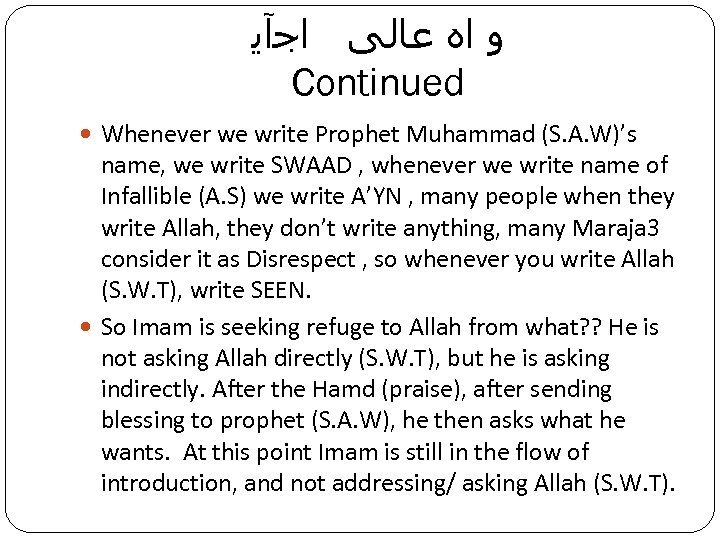  ﻭ ﺍﻩ ﻋﺎﻟﻰ ﺍﺟآﻳ Continued Whenever we write Prophet Muhammad (S. A. W)’s