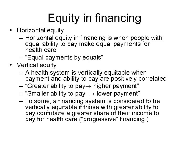 Equity in financing • Horizontal equity – Horizontal equity in financing is when people