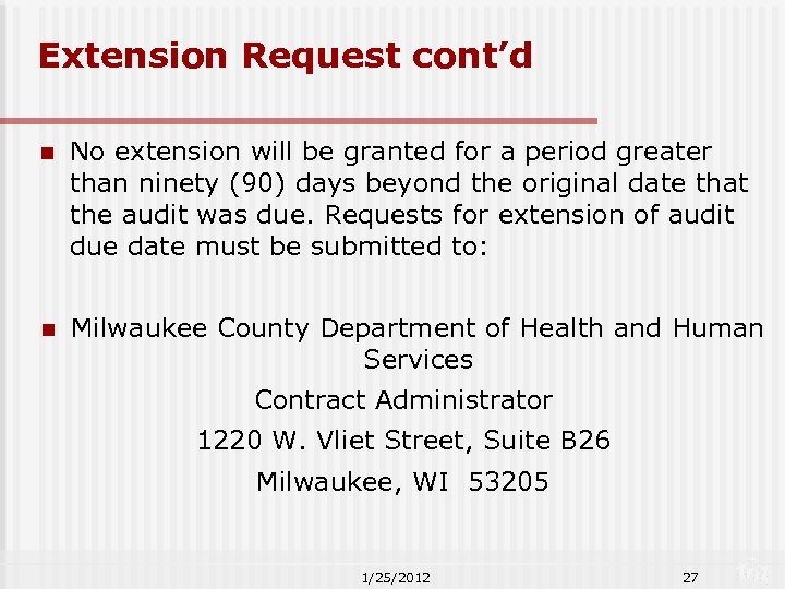 Extension Request cont’d n No extension will be granted for a period greater than
