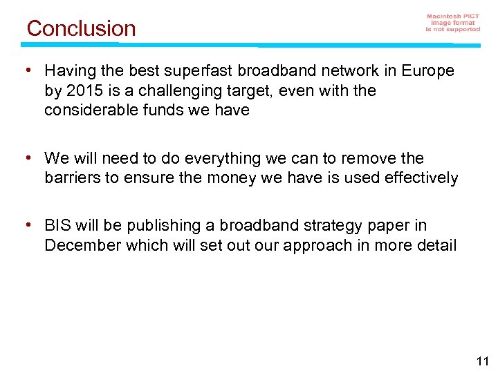 Conclusion • Having the best superfast broadband network in Europe by 2015 is a