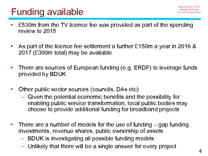 Funding available • £ 530 m from the TV licence fee was provided as