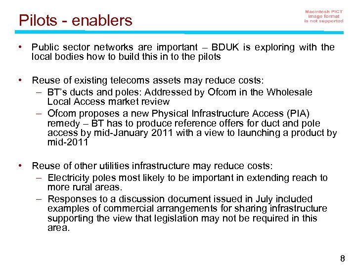 Pilots - enablers • Public sector networks are important – BDUK is exploring with