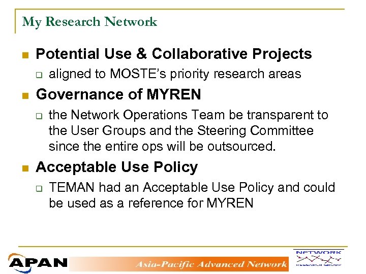 My Research Network n Potential Use & Collaborative Projects q n Governance of MYREN