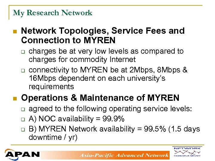 My Research Network n Network Topologies, Service Fees and Connection to MYREN q q