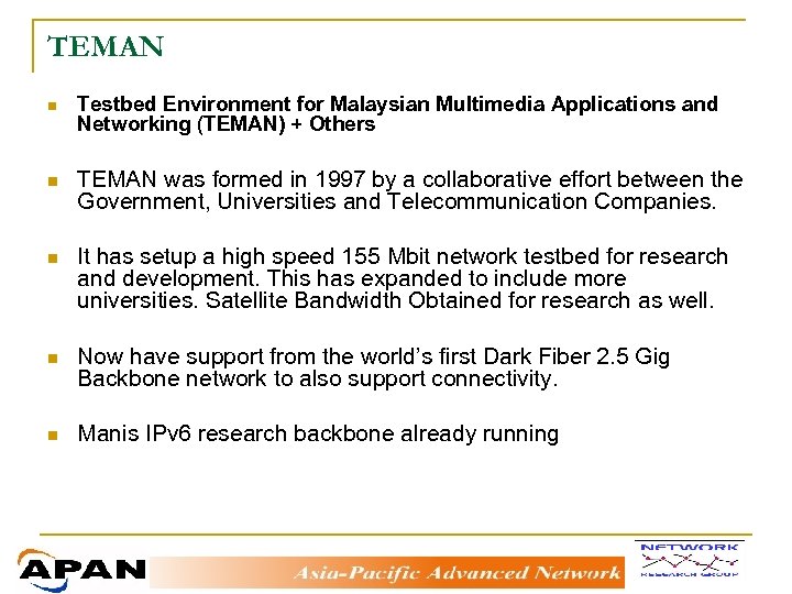 TEMAN n Testbed Environment for Malaysian Multimedia Applications and Networking (TEMAN) + Others n