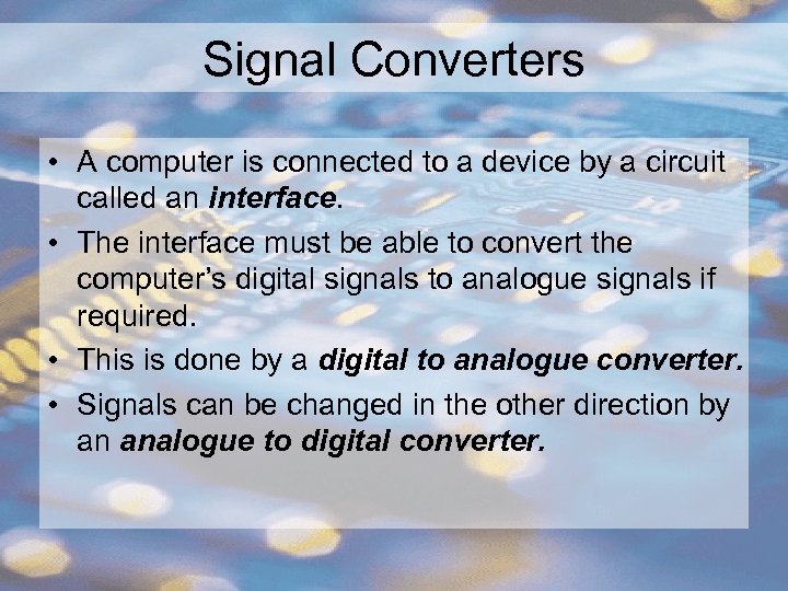 Signal Converters • A computer is connected to a device by a circuit called