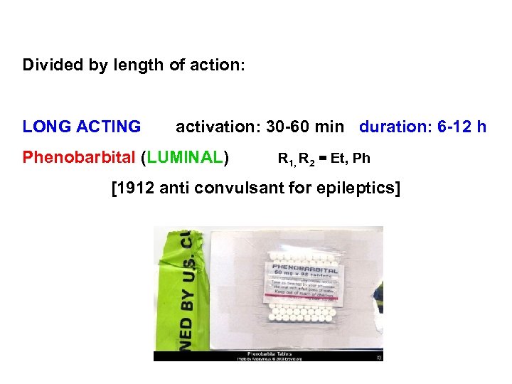 Divided by length of action: LONG ACTING activation: 30 -60 min duration: 6 -12