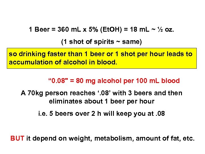 1 Beer = 360 m. L x 5% (Et. OH) = 18 m. L